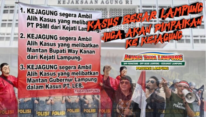 Triga Lampung “GERUDUK” Jakarta! Seret Kasus Besar Ke Kejagung, Nama-nama Besar Ikut Tersorot
